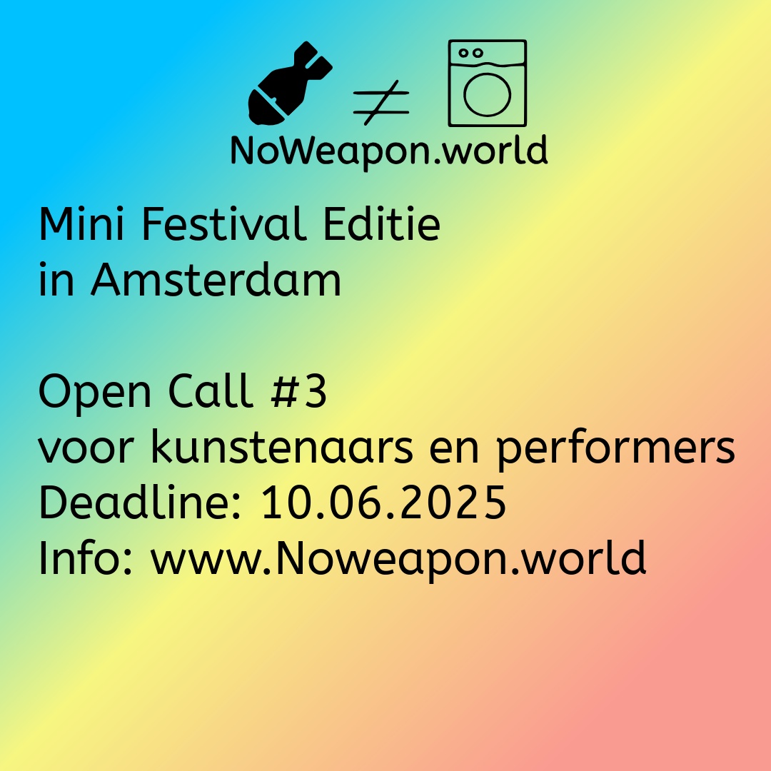 NoWeapon.world Open call 3 Amsterdam NL