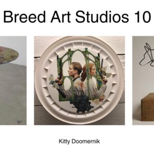 Breed Art Studios 10 years. With works by Florence Husen, Kitty Doomernik and Bert Hoekstra.